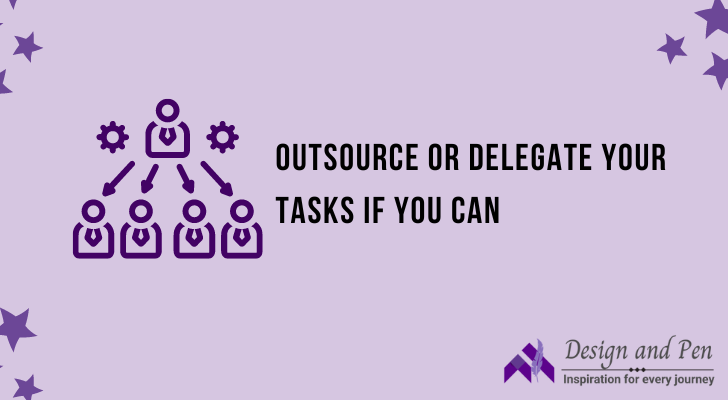 delegate or outsource tasks