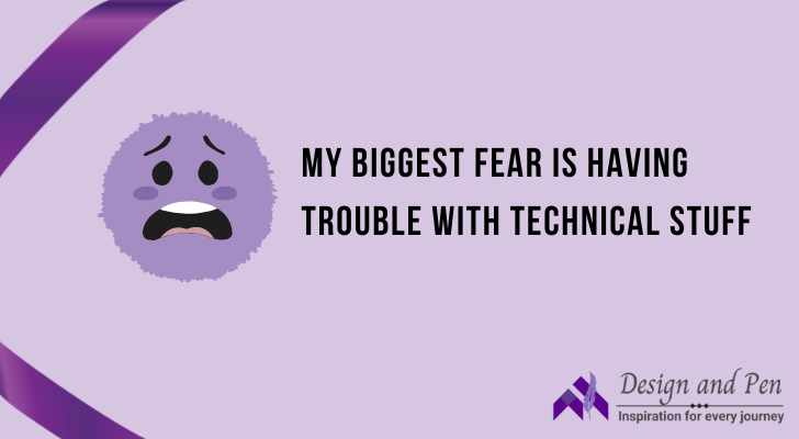 fear of technical stuff